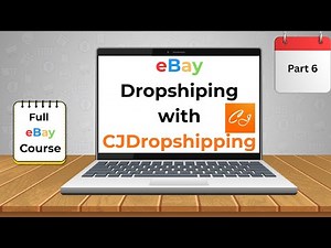 Part 6: Dropshipping with CJdropshipping | Connect eBay Store & List Items | Full eBay Course