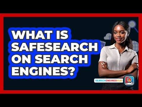 What Is SafeSearch On Search Engines?