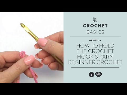 How to Hold the Crochet Hook & Yarn - Beginner Crochet Teach Video #2