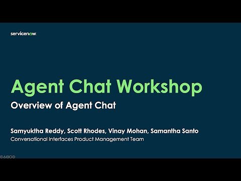 Agent Chat Workshop: Overview of ServiceNow Agent Chat