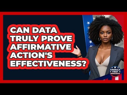 Can Data Truly Prove Affirmative Action's Effectiveness? - America First Democrats