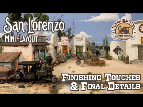 San Lorenzo Mini Layout | Final Details & Finishing Touches