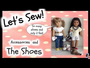 American Girl doll Shoes And Boots, Easy How to sew, Mix and Match series