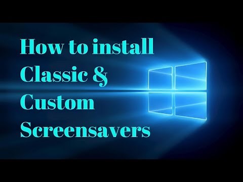 How to install Classic and Custom Screensavers - Windows 10 - SEE DESCRIPTION