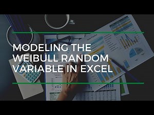 Modeling The Weibull Random Variable In Excel