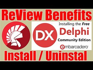 Embarcadero Delphi ReView Benefits / Install / Uninstall / Community Edition Programming IDE / 2022