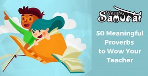 50 Meaningful Proverbs to Wow Your Teacher - The Writing Samurai