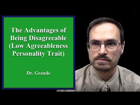 The Advantages of Being Disagreeable (Low on the Agreeableness Personality Trait)