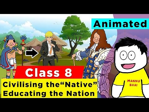 Class 8 History Chapter 6 - Civilising the Native Educating the Nation | Class 8