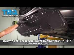 How to Replace Front Lower Engine Splash Shield 2014-2018 Mazda 3