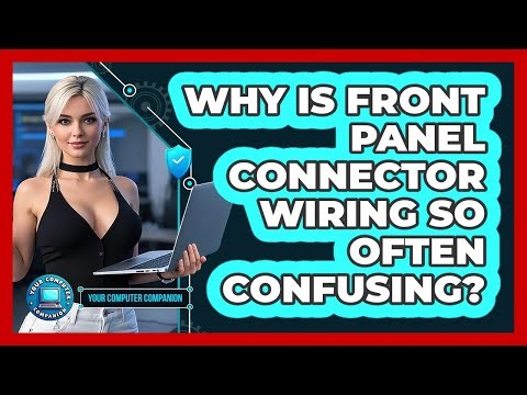 Why Is Front Panel Connector Wiring So Often Confusing? - Your Computer Companion