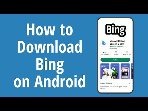 How to Download Bing on Android. How to Install Microsoft Bing app on Android