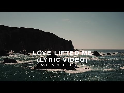 Love Lifted Me (Lyric Video)
