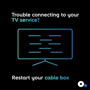 Having TV trouble? First try restarting your cable box. If you’re still having issues, visit optimum.net/FAQ#/list/kw/TVSupport for more help. | Optimum