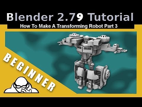 How To Make A Transforming Robot Part 3 In Blender 2.79