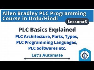 Lesson 3 | PLC Basics Explained | PLC Parts | PLC Architecture Explained | PLC Operation and Working