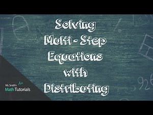 Solving Multi-Step Equations with Distributing