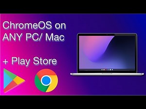 How to install ChromeOS on your PC/ Mac (With Play Store!)