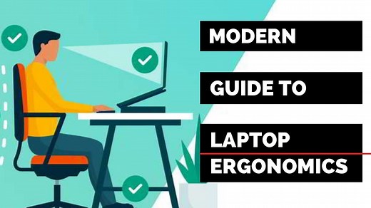 The Modern Guide to Laptop Ergonomics