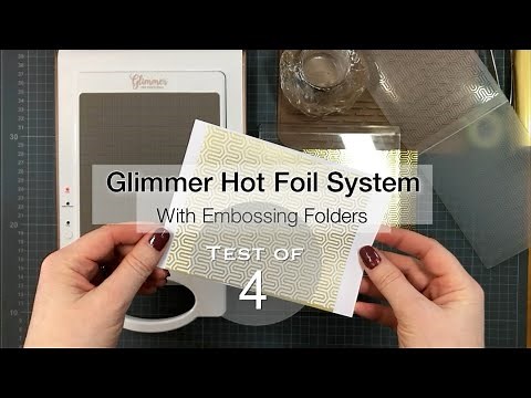 Glimmer Hot Foil with Embossing Folders - Test of 4 different kinds