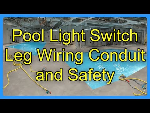 Pool Light Switch Leg Wiring Conduit and Safety