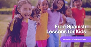 Free Spanish Lessons for Kids (Science, History, Basics and More)