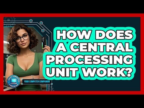 How Does a Central Processing Unit Work?
