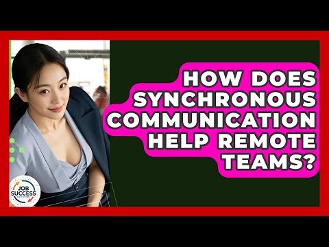 How Does Synchronous Communication Help Remote Teams? - Job Success Network