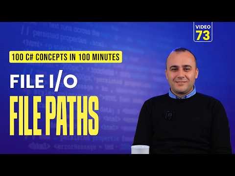 73. C# File I/O | Working with File Paths and The Path Class