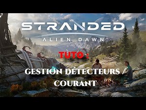 Stranded: Alien Dawn Tutorial: Detector/Current Management