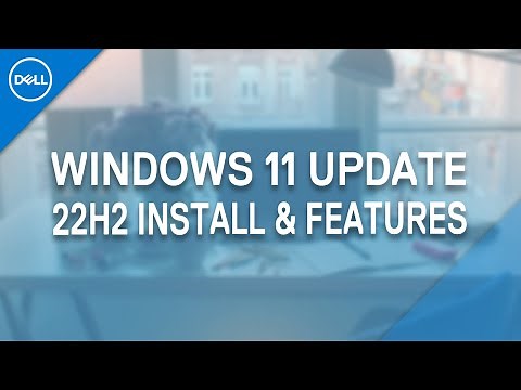 New Windows 11 Update 22H2 | How to Update Windows 11 | Update Features (Official Dell Tech Support)