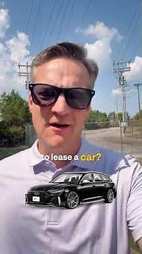 When Leasing a Car Actually Makes Sense