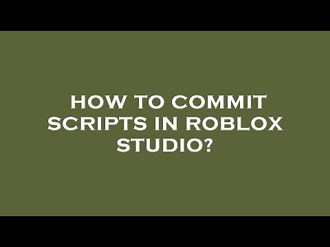 How to commit scripts in roblox studio?