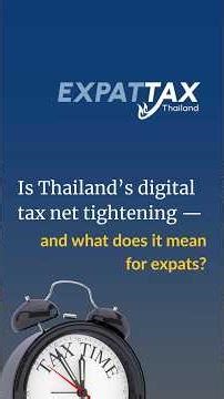 Is Thailand’s digital tax net tightening — and what does it mean for expats?