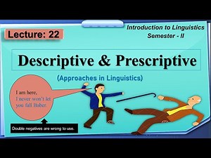 Prescriptive and Descriptive Grammar | Prescriptive & Descriptive Linguistics