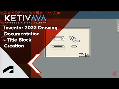 Inventor 2022 Drawing Documentation - Title Block Creation | Autodesk Virtual Academy