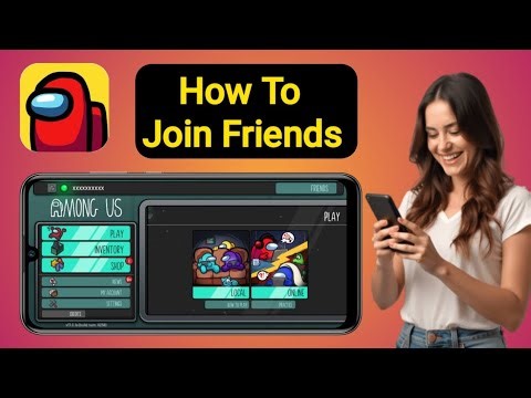 How To Join Friends In Among Us - Updated Full Guide