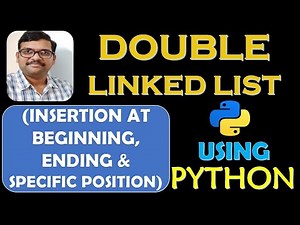 DOUBLE LINKED LIST (INSERTION AT BEGINNING,ENDING AND SPECIFIED POSITION) USING PYTHON