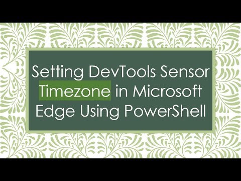 Setting DevTools Sensor Timezone in Microsoft Edge Using PowerShell