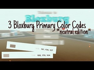 3 Bloxburg Primary Color Codes *netural edition*