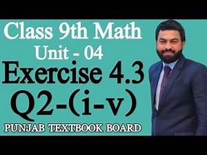 Class 9th Math Unit 4-Exercise 4.3 Question 2 (i-v)-9 class Maths Exercise 4.3 Q2 - PTB - E.X 4.3 Q2