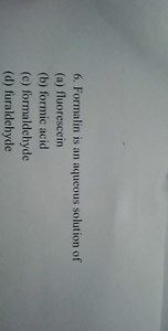 Formalin is an aqueous solution of (a) fluorescein (b) formic a... | Filo