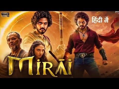Mirai (2025) Full Hindi Dubbed Movie | Teja Sajja, Ritika Nayak, Japapathi Babu | South Action Movie