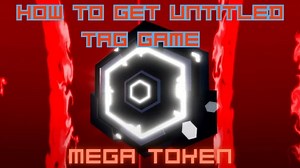 How to get Untitled Tag Game Mega Token in Roblox The Hunt Mega Edition
