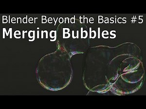 Blender Beyond Basics #5: Merging Bubbles - Blender Tutorial