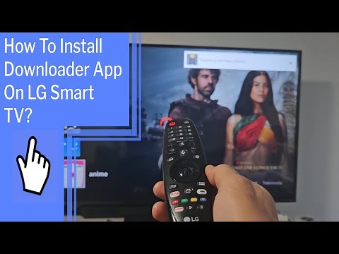 How To Install Downloader App On LG Smart TV?