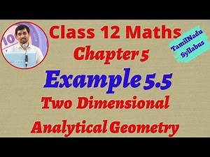Tamilnadu New syllabus Class 12 Maths | Example 5.5 | Two Dimensional Analytical Geometry-II