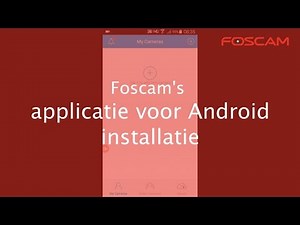 Foscam installatie Android APP