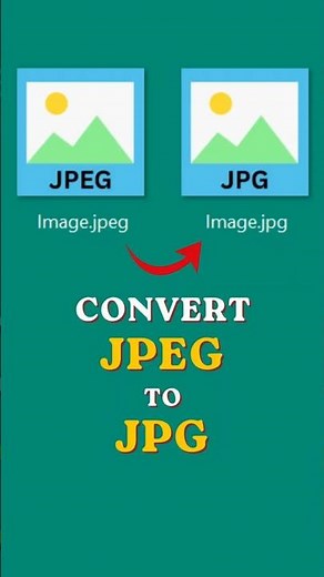 HOW and WHY to Convert JPEG to JPG