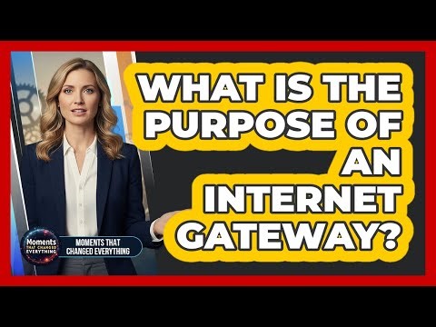 What Is The Purpose Of An Internet Gateway?